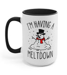 I'm Having A Meltdown 15oz Mug - UntamedEgo LLC.