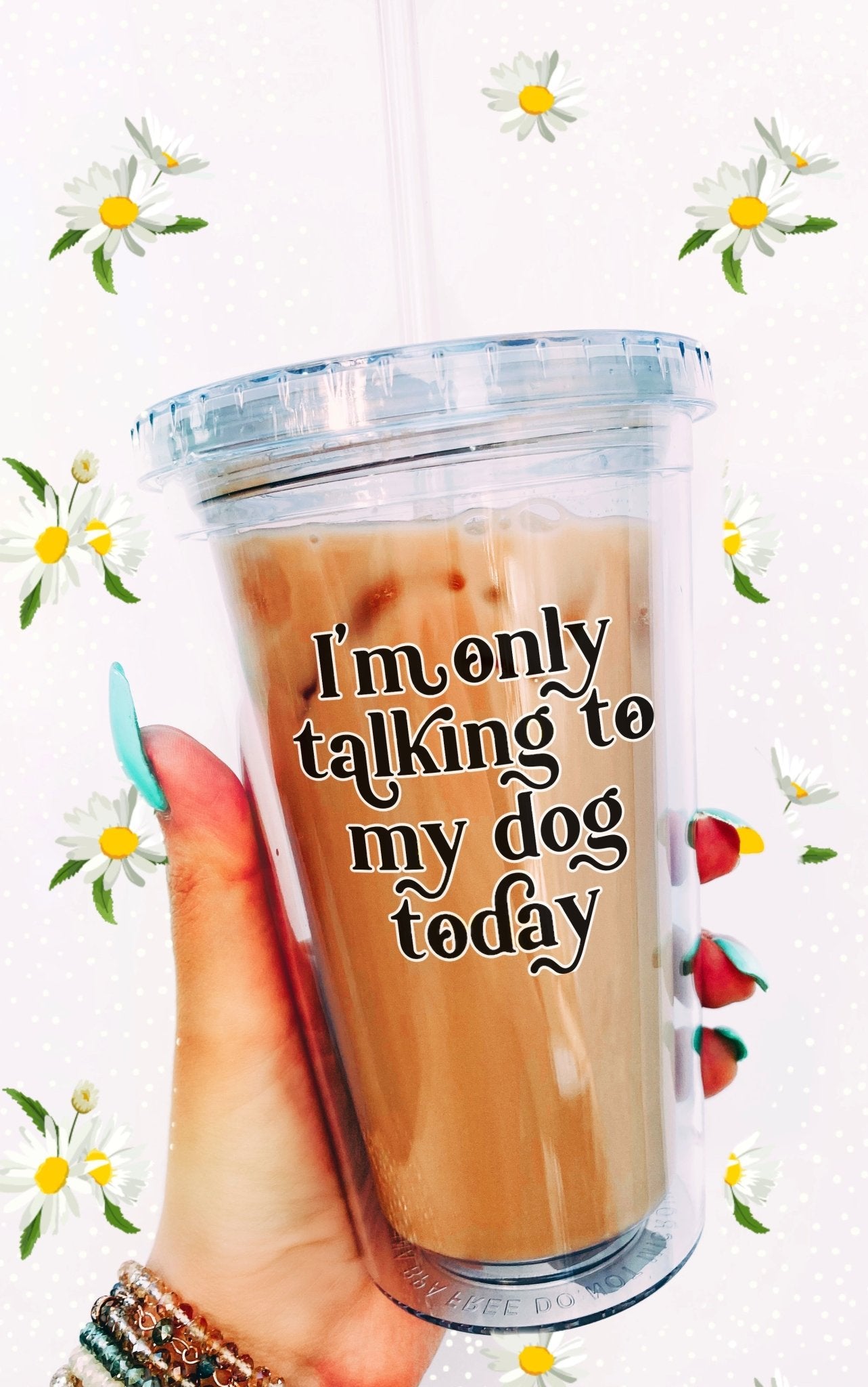 I'm Only Talking To My Dog Today Acrylic Tumbler - UntamedEgo LLC.