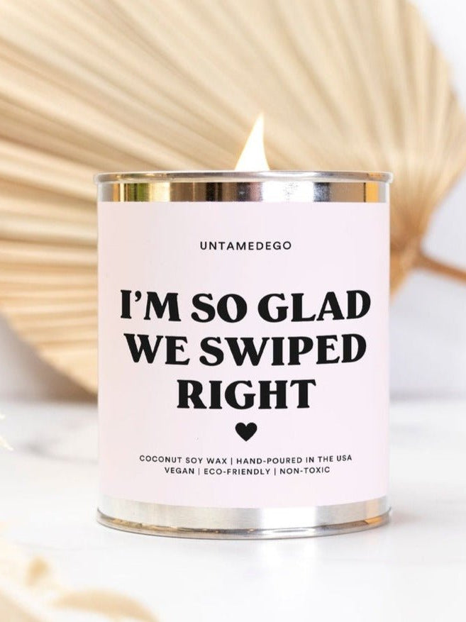I'm So Glad We Swiped Right Hand Poured Paint Can Candle - UntamedEgo LLC.