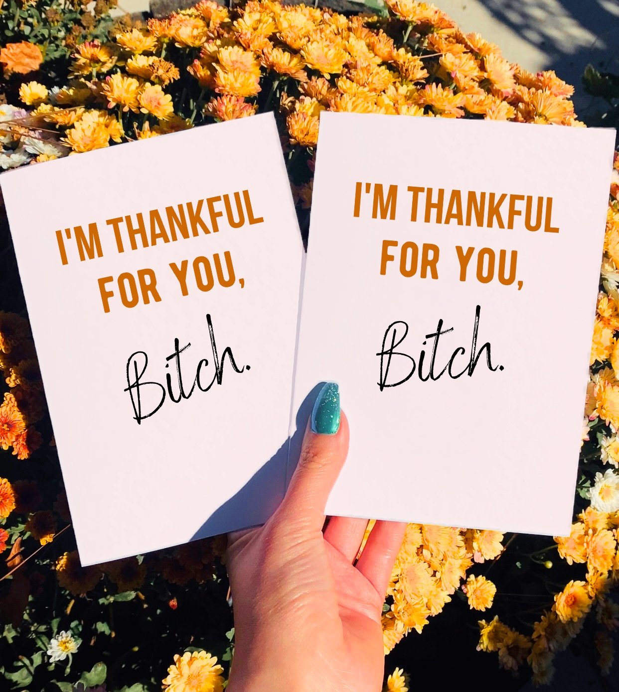 I'm Thankful For You Bitch Greeting Card - UntamedEgo LLC.