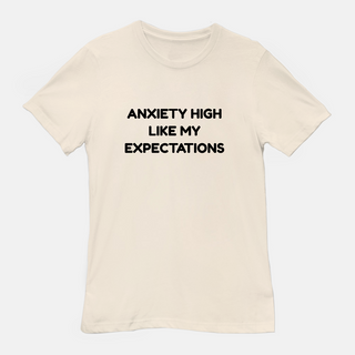Anxiety High Like My Expectations Tee - UntamedEgo LLC.