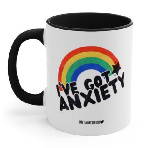 I've Got Anxiety 11oz Mug - UntamedEgo LLC.