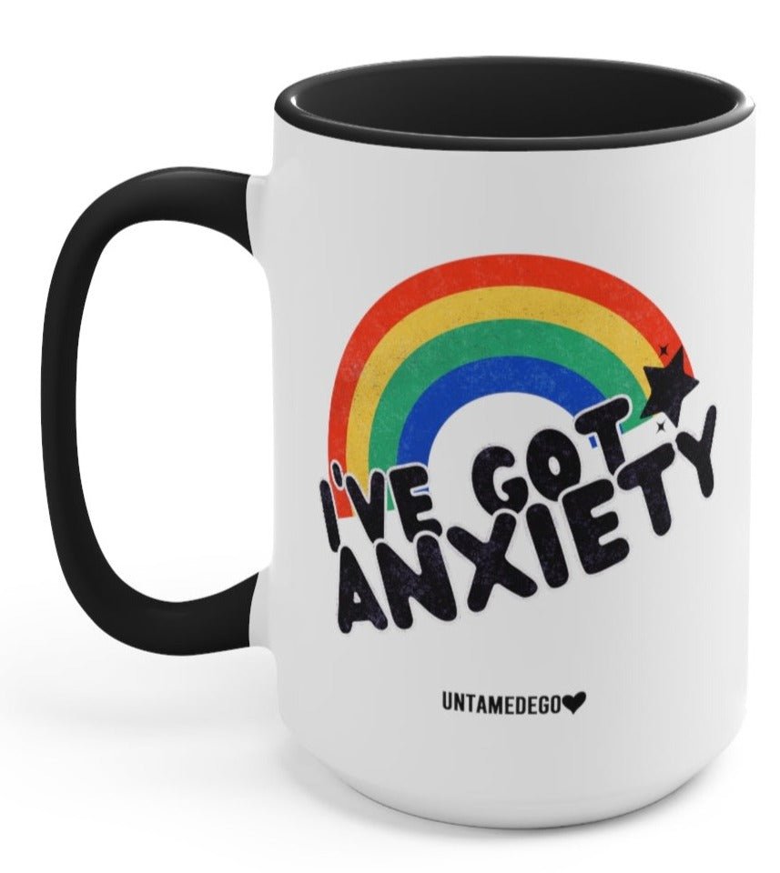 I've Got Anxiety 15oz Mug - UntamedEgo LLC.