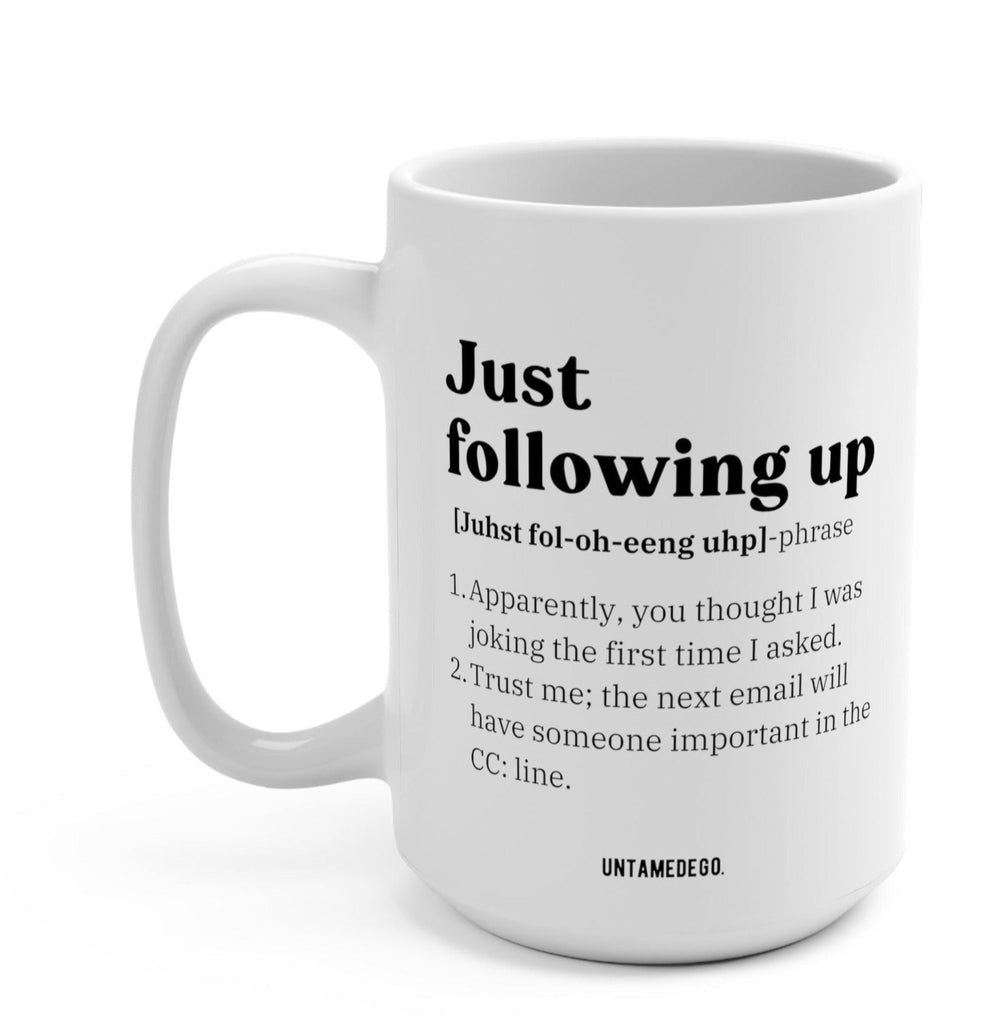 Just Following Up Corporate Definition Mug - UntamedEgo LLC.
