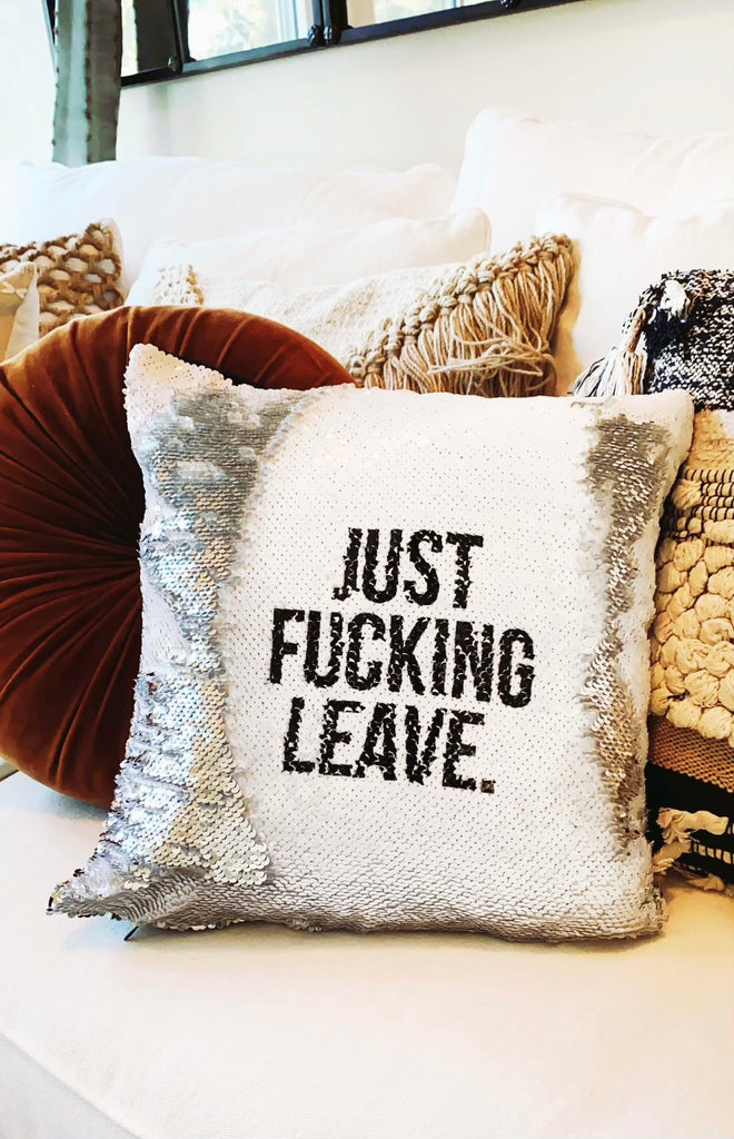 Just Fucking Leave Reveal Pillow Cover - UntamedEgo LLC.