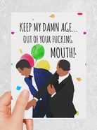 Keep My Damn Age Out Of Your Fucking Mouth Birthday Greeting Card - UntamedEgo LLC.