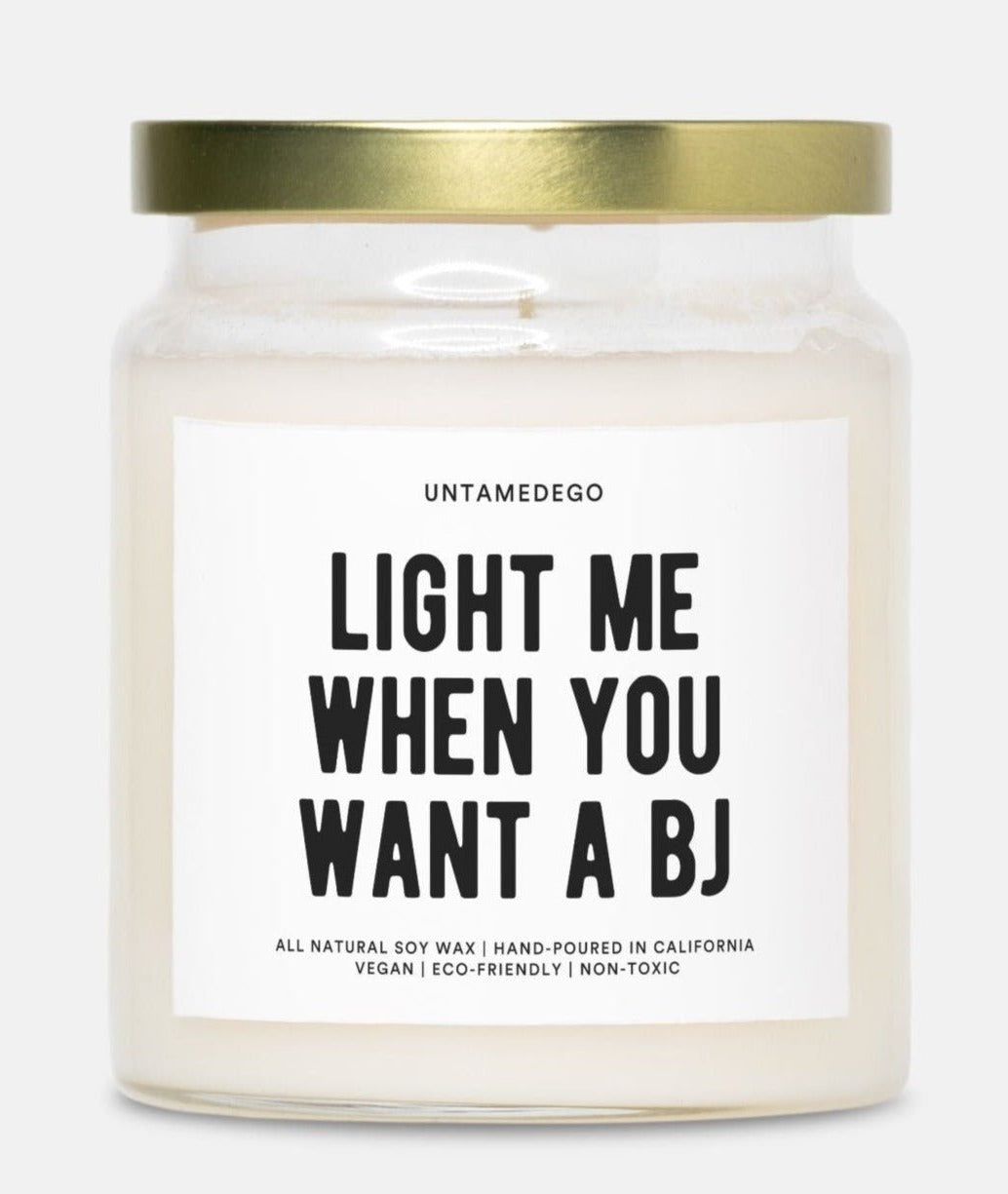 Light Me When You Want A Bj Gold Top Handpoured Candle - UntamedEgo LLC.