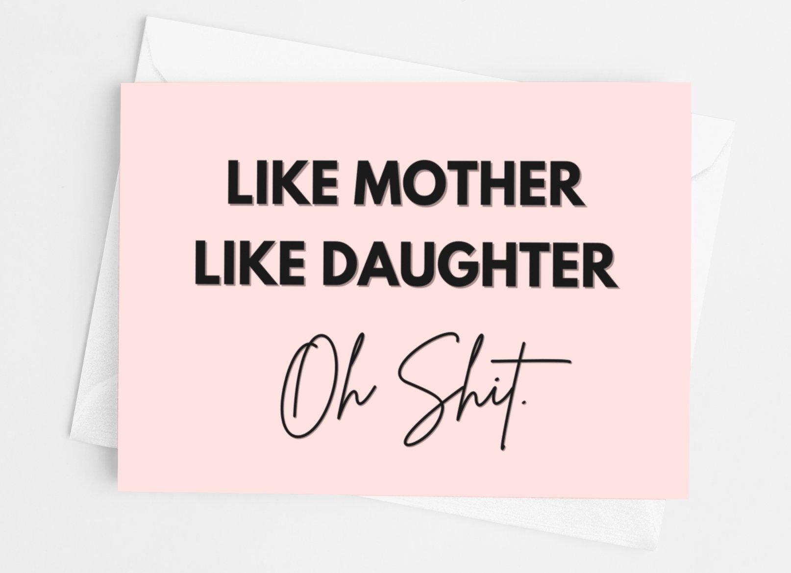 Like Mother Like Daughter Oh Shit Card - UntamedEgo LLC.