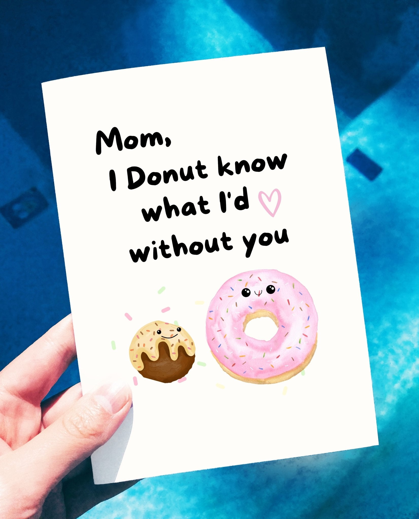 Mom I Donut Know What I'd Do Without You Greeting Card - UntamedEgo LLC.