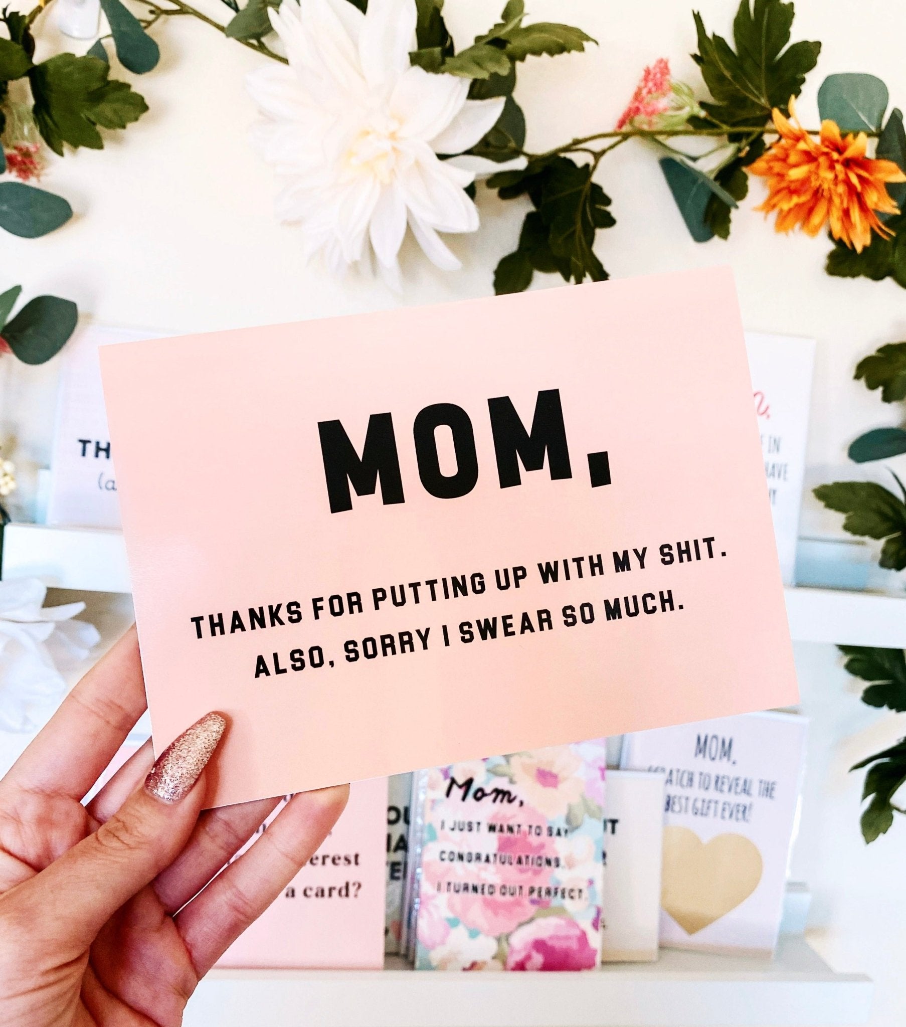 Mom Thanks For Putting Up With My Shi* Also Sorry I Swear So Much Greeting Card - UntamedEgo LLC.