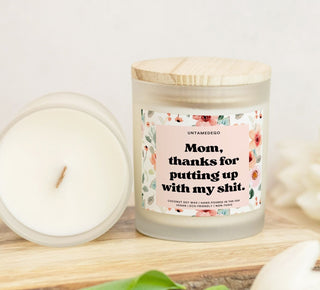 Mom Thanks For Putting Up With My Shit Frosted Glass Jar Candle - UntamedEgo LLC.
