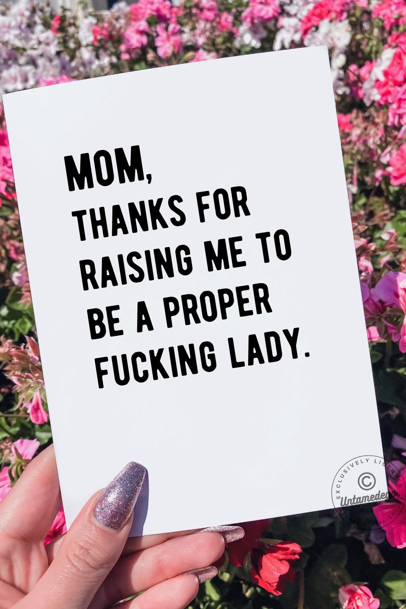 Mom Thanks For Raising Me To Be A Proper Fucking Lady Greeting Card - UntamedEgo LLC.