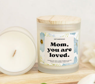 Mom You Are Loved Frosted Glass Jar Candle - UntamedEgo LLC.