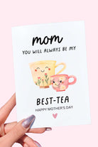 Mom You Will Always Be My Best Tea Mother's Day Card - UntamedEgo LLC.