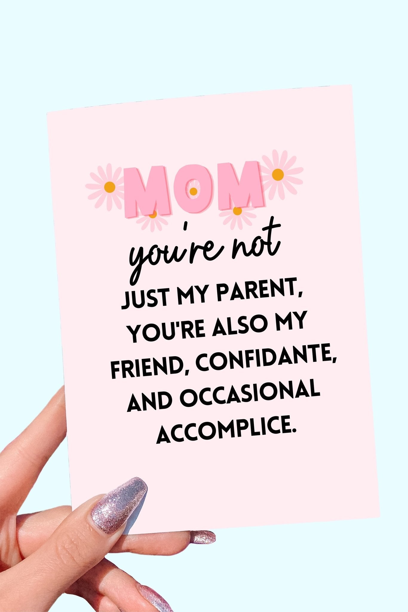 Mom You're Not Just My Parent Mother's Day Card - UntamedEgo LLC.
