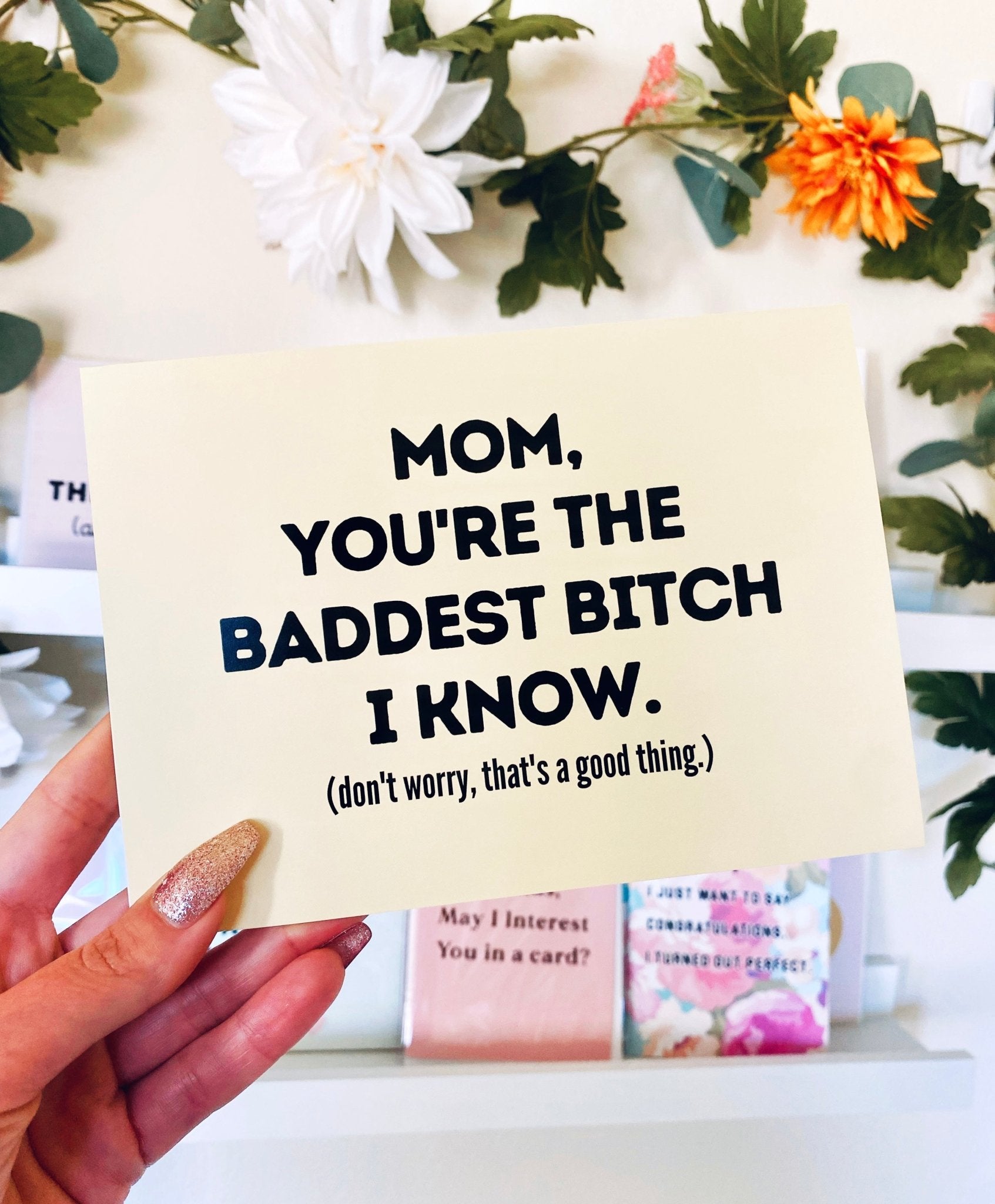 Mom You're The Baddest Bitch I Know Greeting Card - UntamedEgo LLC.