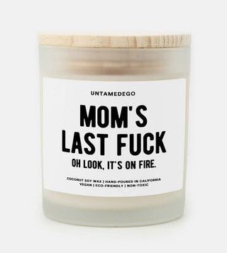 Mom's Last Fuck Oh Look It's On Fire Frosted Glass Jar Candle - UntamedEgo LLC.