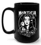 Morticia Don't Be A prick 15oz Mug - UntamedEgo LLC.