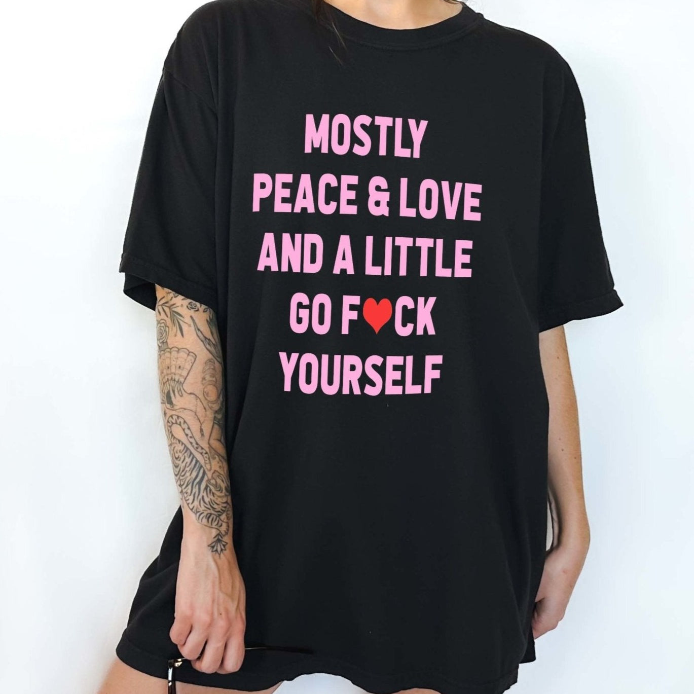 Mostly Peace & Love And A Little Go Fuck Yourself Tee - UntamedEgo LLC.