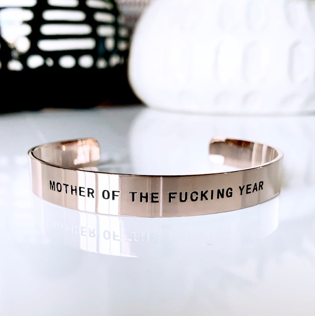Mother Of The Fucking Year Bracelet Cuff - UntamedEgo LLC.