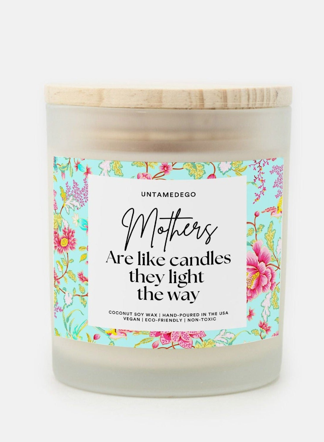 Mother's Are Like Candles They Light The Way Frosted Glass Jar Candle - UntamedEgo LLC.
