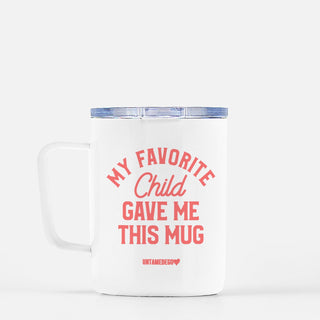 My Favorite Child Got Me This Mug Travel Mug - UntamedEgo LLC.
