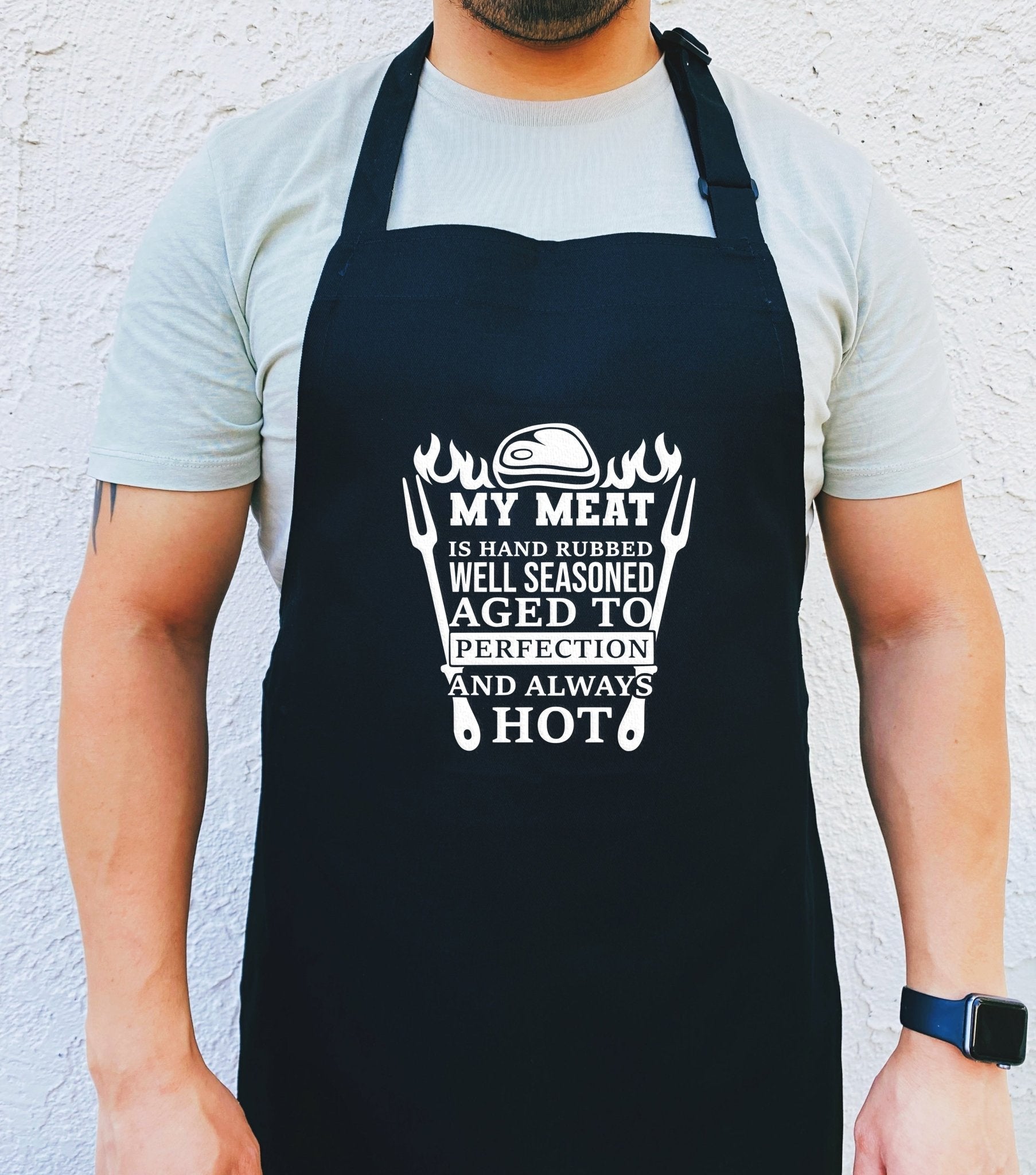 My Meat Is Hand Rubbed Well Seasoned Aged To Perfection And Always Hot Apron - UntamedEgo LLC.
