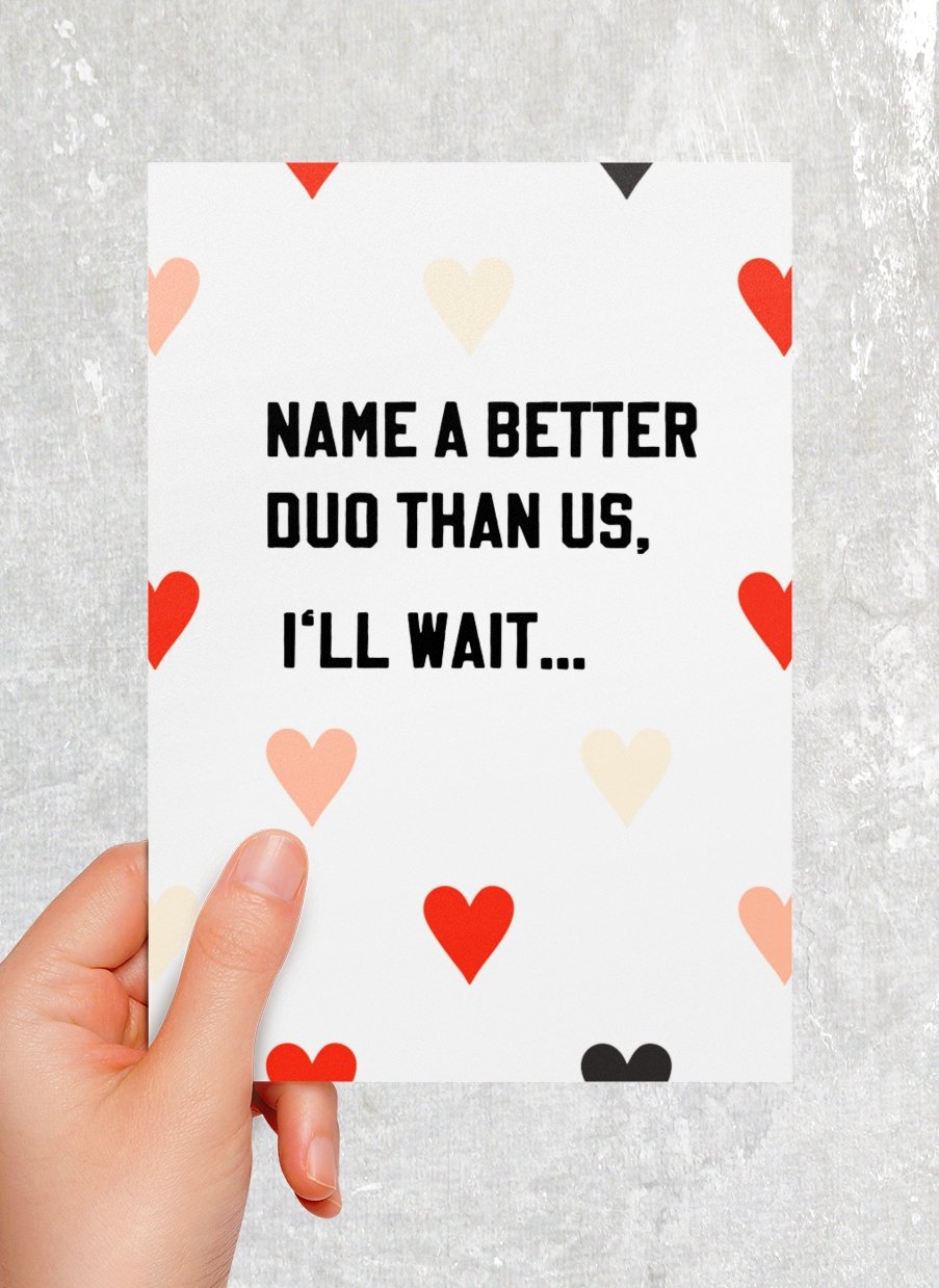 Name A Better Duo Than Us I'll Wait Greeting Card - UntamedEgo LLC.