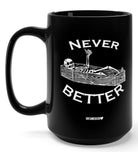 Never Better 15oz Mug - UntamedEgo LLC.