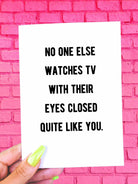 No One Else Watches TV With Their Eyes Closed Quiet Like You Father's Day Card - UntamedEgo LLC.