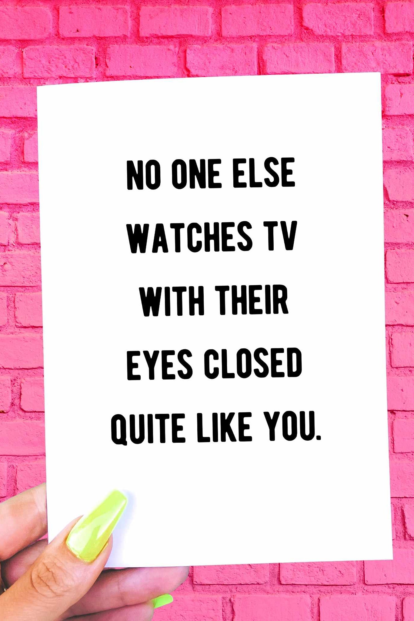No One Else Watches Tv With Their Eyes Closed Quiet Like You Father's Day Card - UntamedEgo LLC.