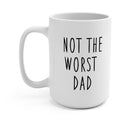 Not The Worst Dad Mug - UntamedEgo LLC.
