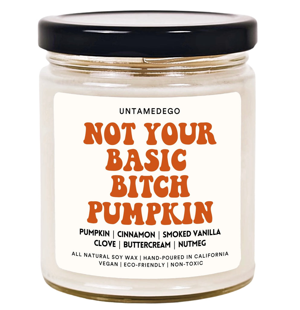 Not Your Basic Bitch Pumpkin Hand Poured Candle - UntamedEgo LLC.