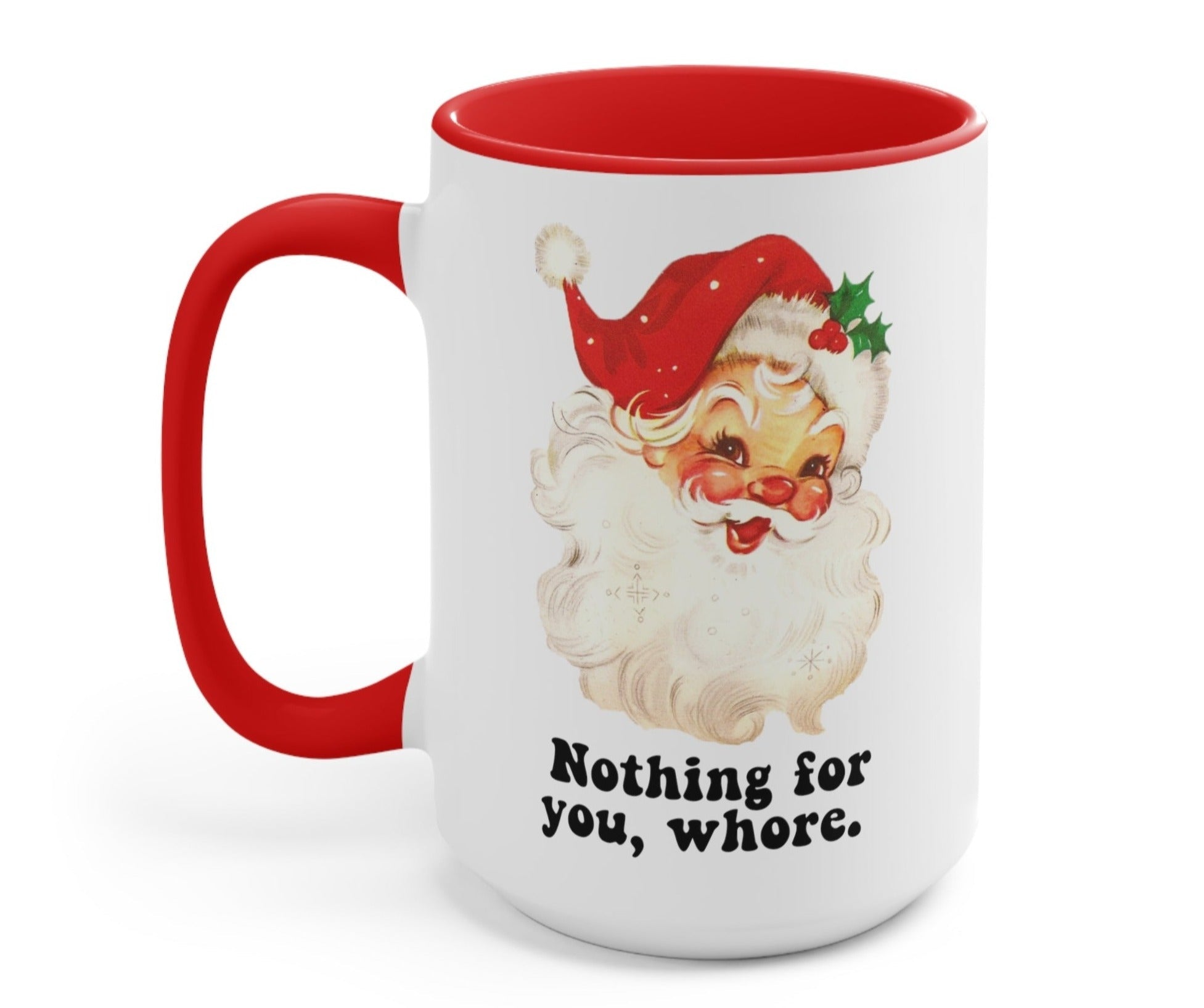 Nothing For You Christmas Mug - UntamedEgo LLC.