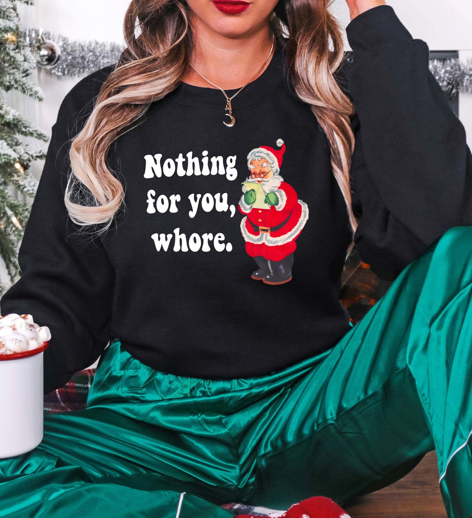 Nothing For You Whore Christmas Crew Sweater - UntamedEgo LLC.