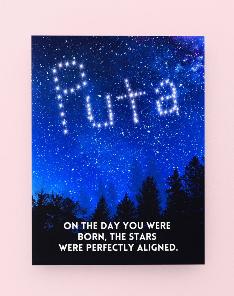 On The Day You Were Born The Stars Were Perfectly Aligned- Spanish Insult Card - UntamedEgo LLC.