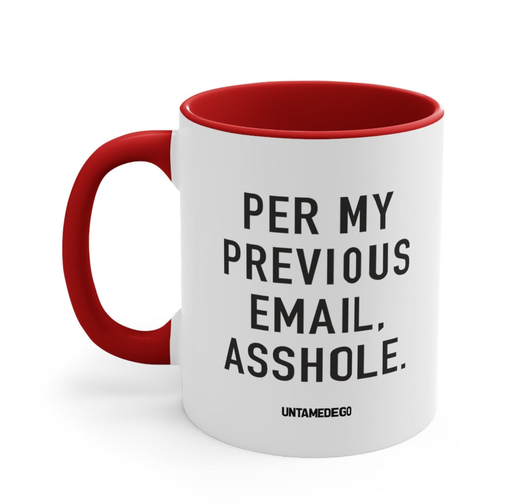 Per My Previous Email Mug 11 oz. - UntamedEgo LLC.