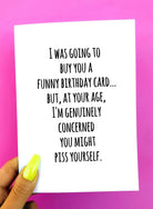 Piss Yourself Birthday Greeting Card - UntamedEgo LLC.