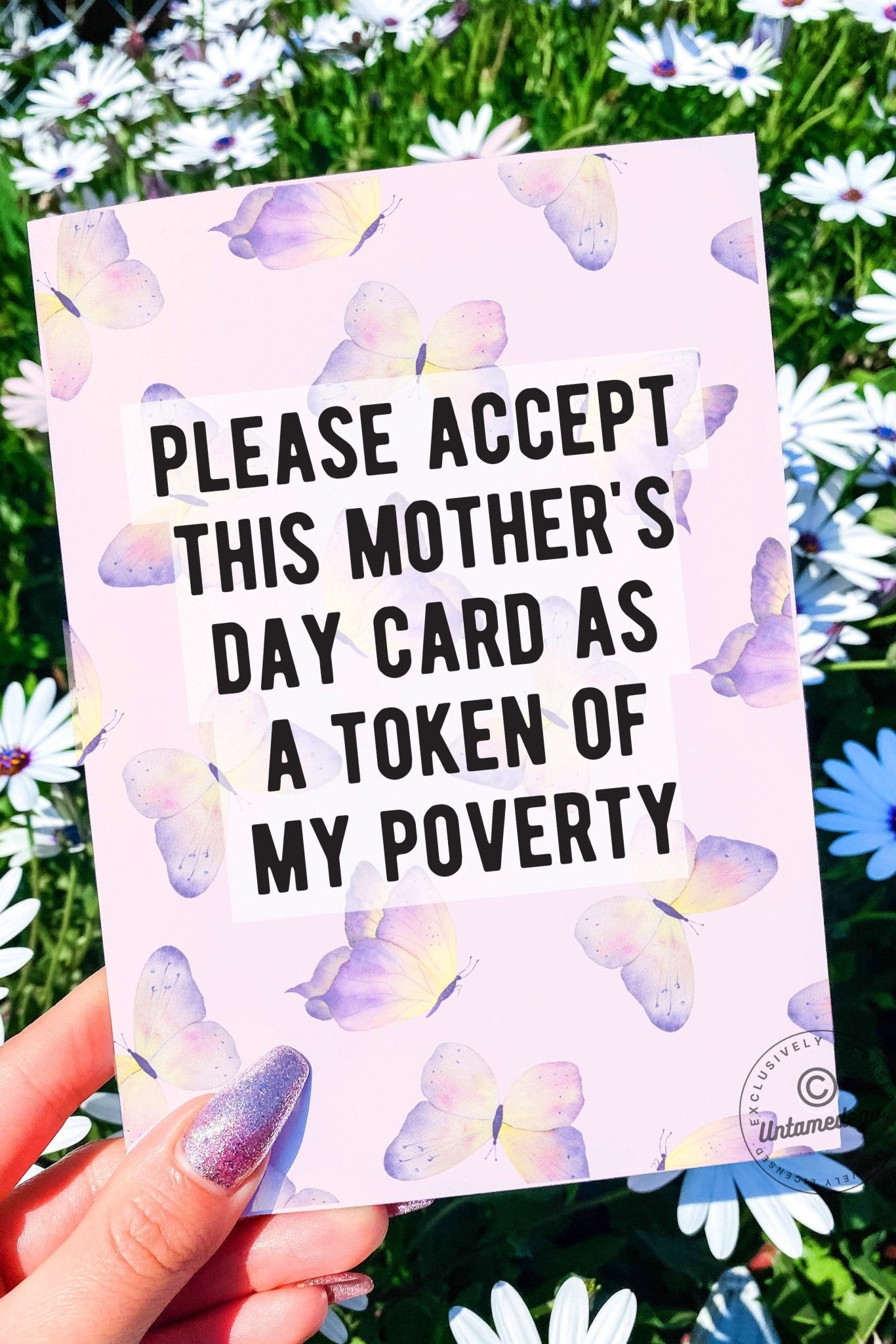 Please Accept This Mother's Day Card As A Token Of My Poverty Mother's Day Greeting Card - UntamedEgo LLC.