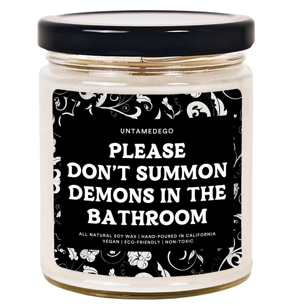 Please Don't Summon Demons In The Bathroom Hand Poured Candle - UntamedEgo LLC.