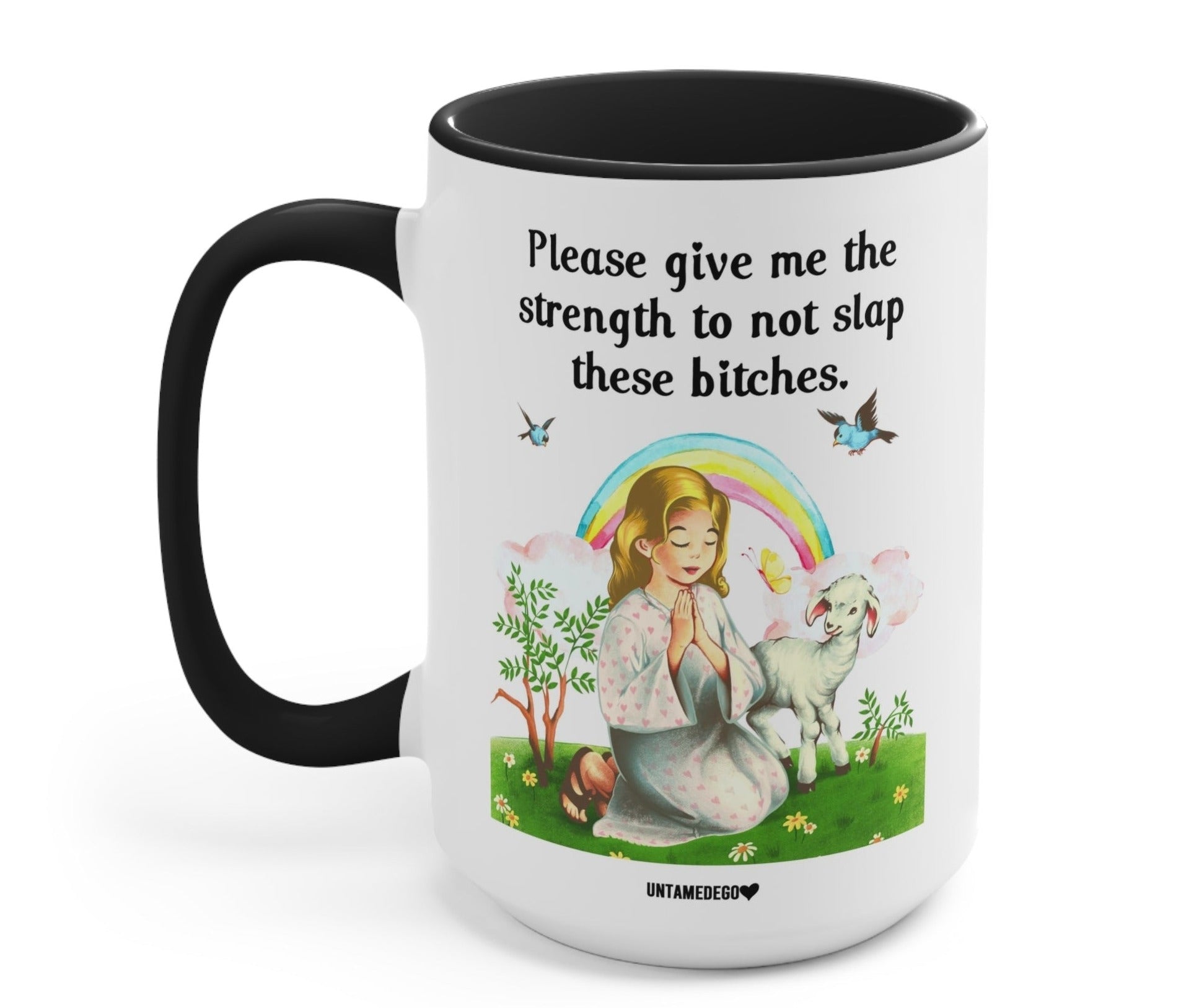 Please Give Me The Strength To Not Slap These Bitches 15oz Mug - UntamedEgo LLC.