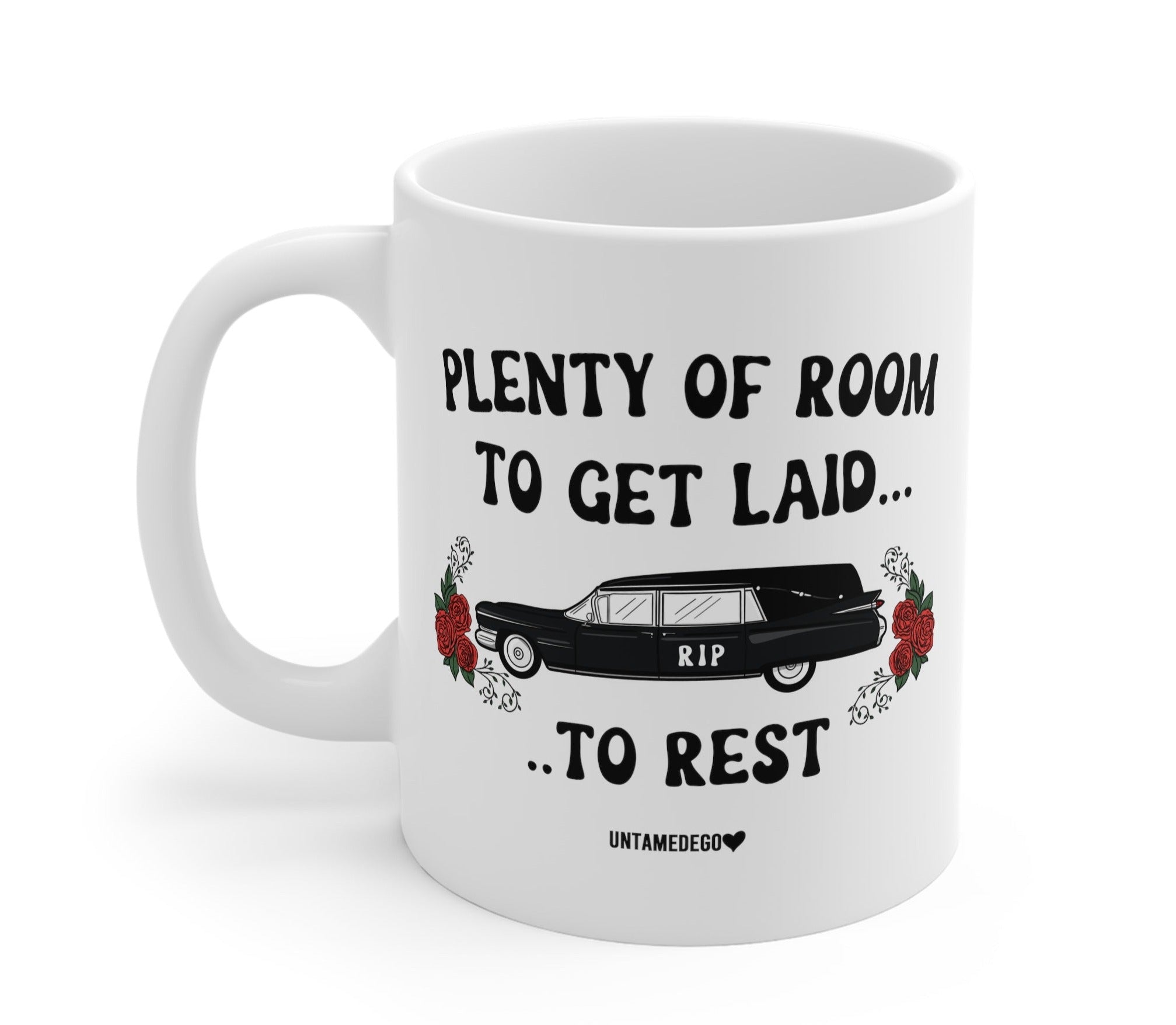 Plenty of Room To Get Laid To Rest Mug - UntamedEgo LLC.