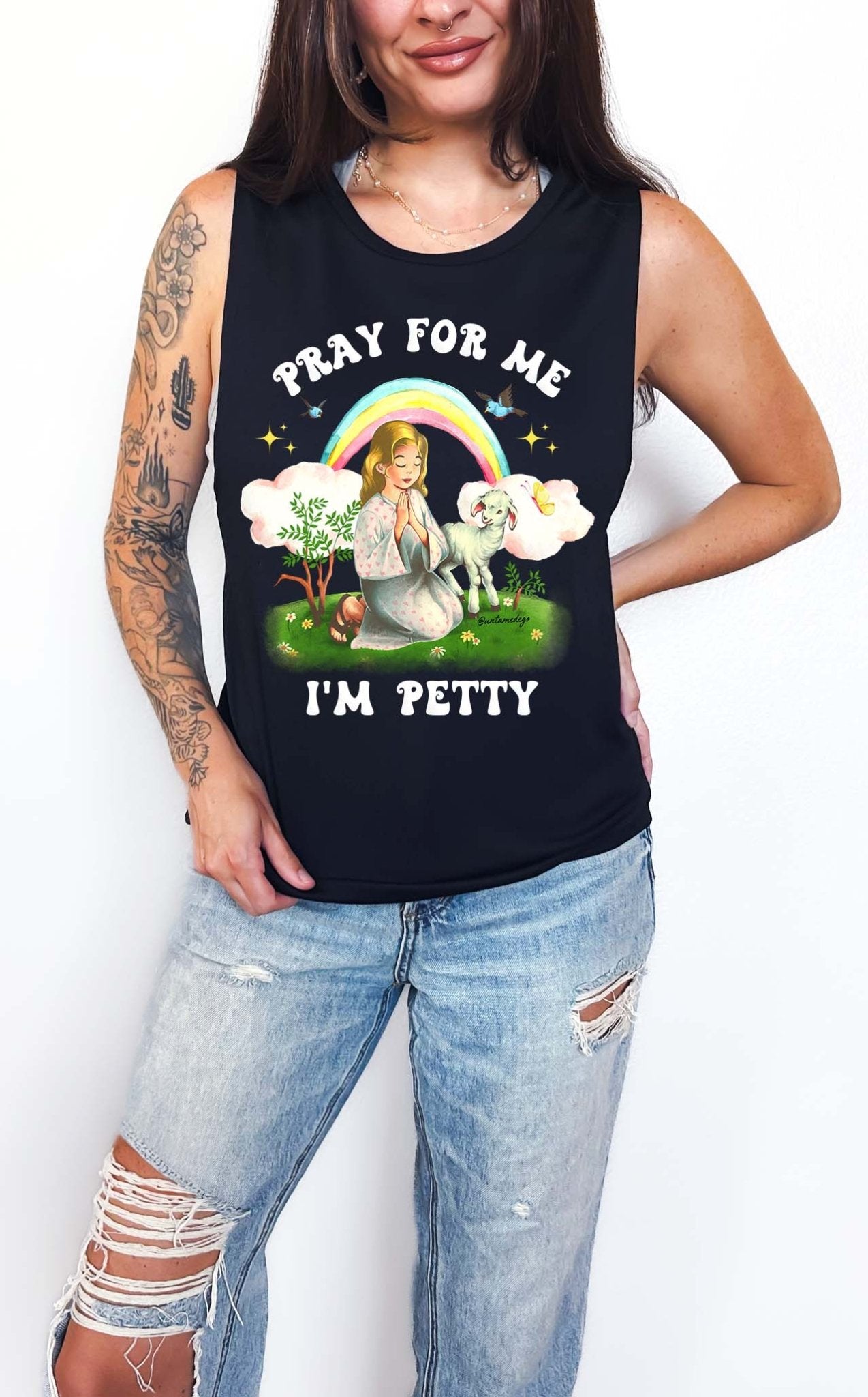Pray For Me I'm Petty Muscle Tank - UntamedEgo LLC.