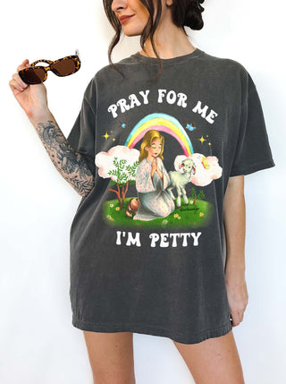 Pray For Me I'm Petty Rainbow Tee - UntamedEgo LLC.