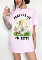 Pray For Me I'm Petty Rainbow Tee - UntamedEgo LLC.