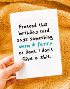 Pretend This Birthday Card Says Something Warm & Fuzzy Funny Greeting Card - UntamedEgo LLC.