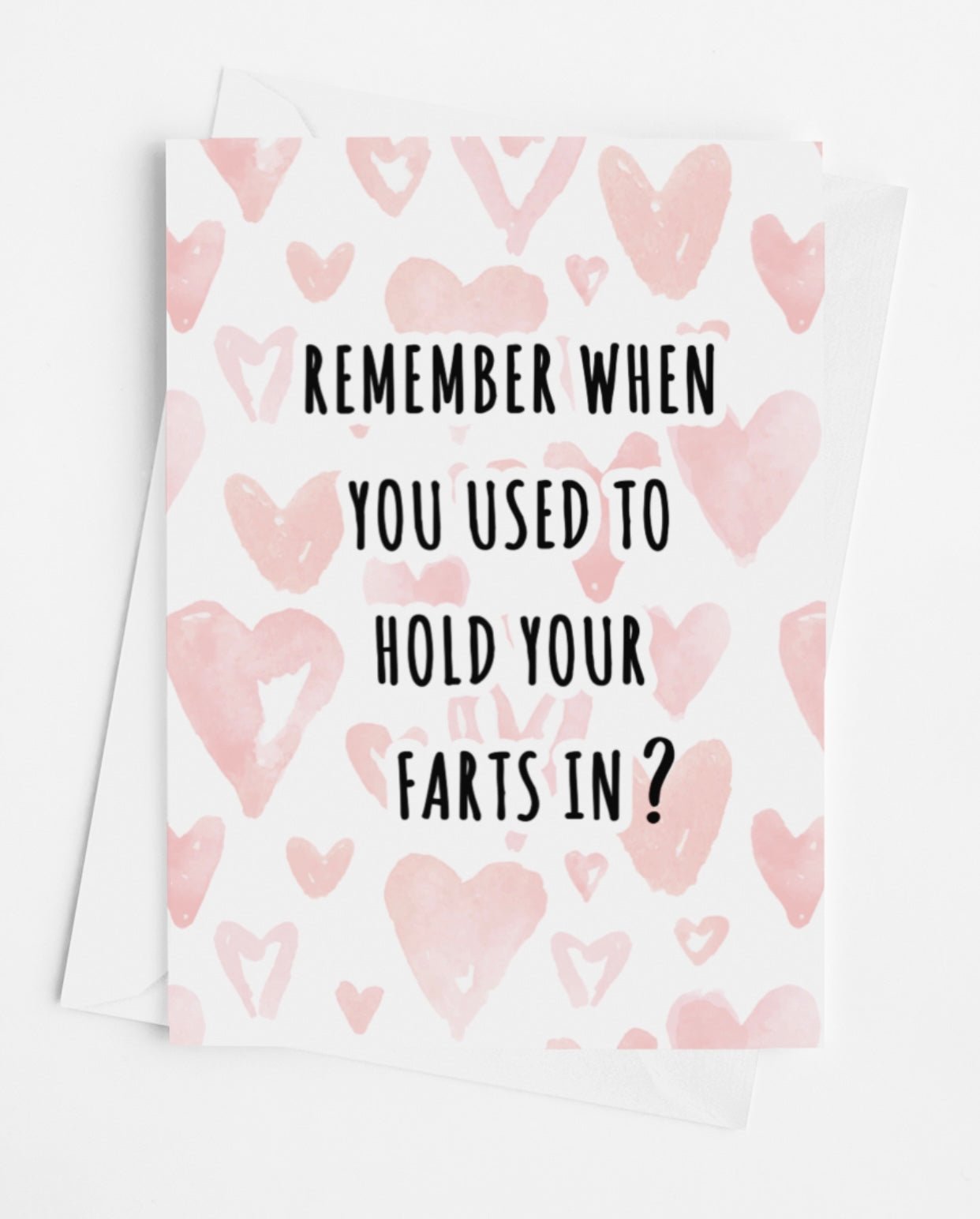 Remember When You Used To Hold Your Farts In Funny Greeting Card - UntamedEgo LLC.