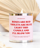 Roses Are Red Violets Are Blue Light This Candle And I'll Blow You 16oz Paint Can Candle - UntamedEgo LLC.