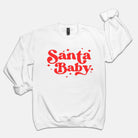 Santa Baby Crew Sweatshirt - UntamedEgo LLC.