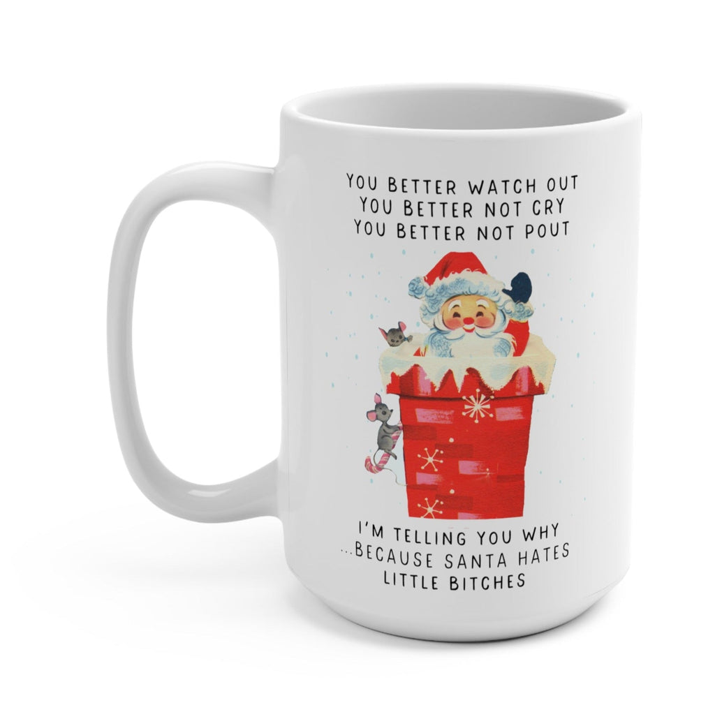 Santa Hates Little Bitches Christmas Mug - UntamedEgo LLC.